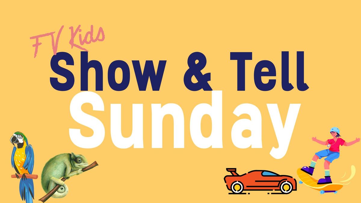 FVKids Show & Tell Sunday