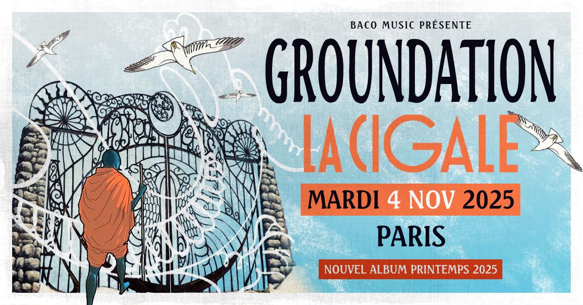 GROUNDATION - La Cigale *Paris - Mardi 04 Novembre 2025