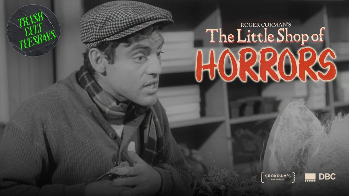 Trash Cult Tuesdays: The Little Shop of Horrors