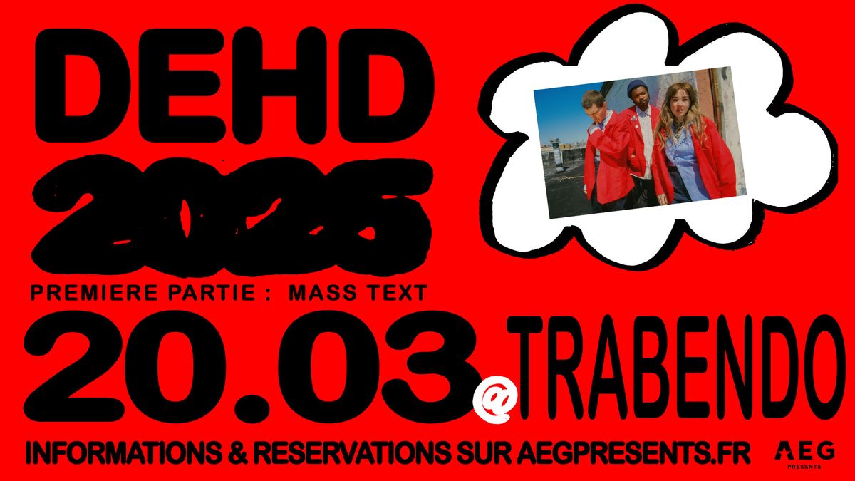 DEHD (+ Mass Text) \u2022 Trabendo, Paris \u2022 20 mars 2025