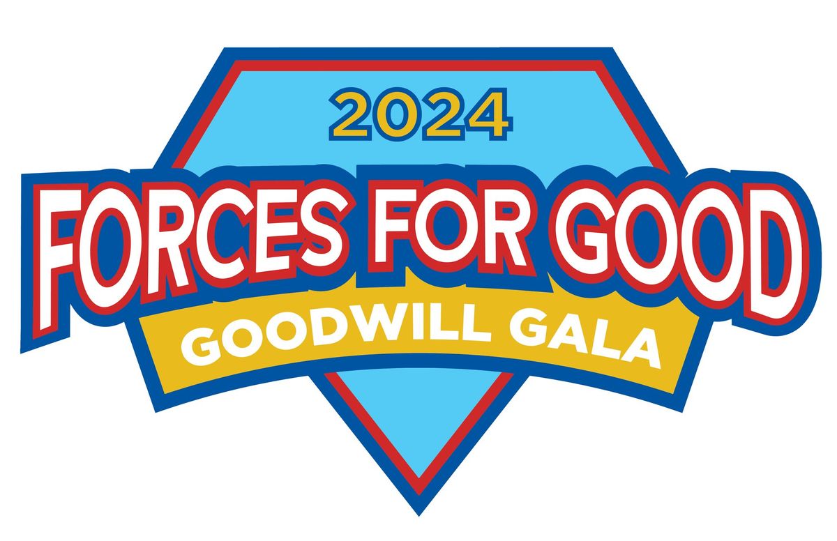 2024 Forces for Good Goodwill Gala