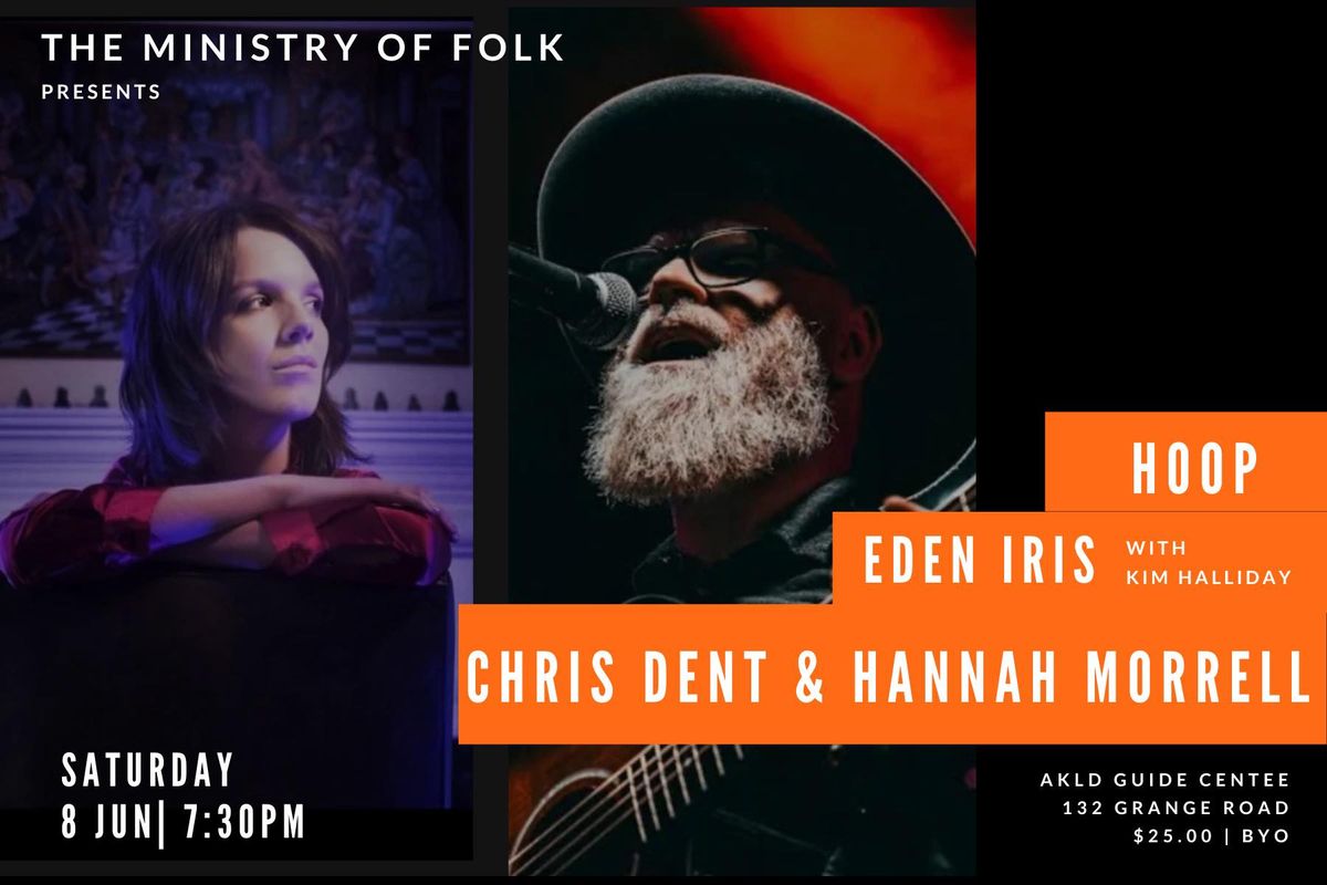 Hoop, Eden Iris (with special guest Kim Halliday), Chris Dent & Hannah Morrell,