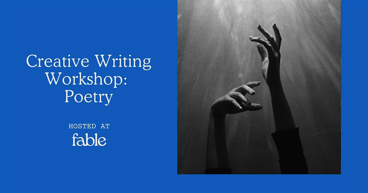 Creative Writing Workshop: Poetry