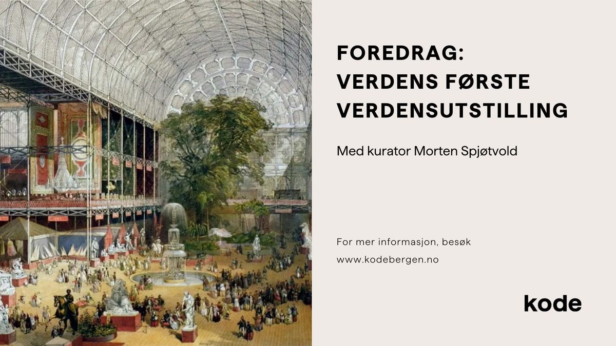  Foredrag: Verdens f\u00f8rste verdensutstilling