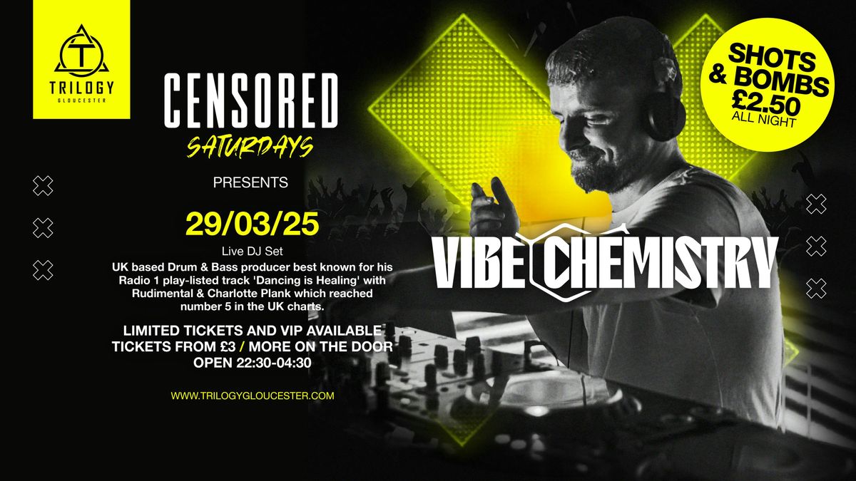 CENSORED Saturdays - VIBE CHEMISTRY