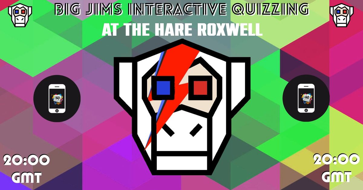 The Hare at Roxwell presents An Interactive Quiz with Big Jim