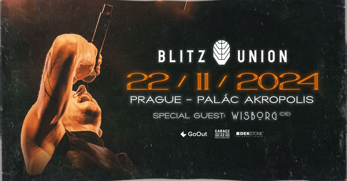 BLITZ UNION - Pal\u00e1c Akropolis PRAHA \/\/ Special guest: WISBORG (DE)