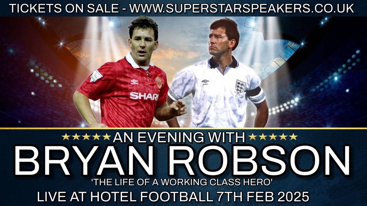 An Evening with Manchester United Legend Bryan Robson - 7th February 2025