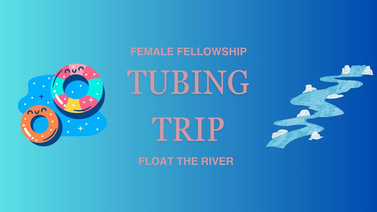 Ladies Tubing Trip
