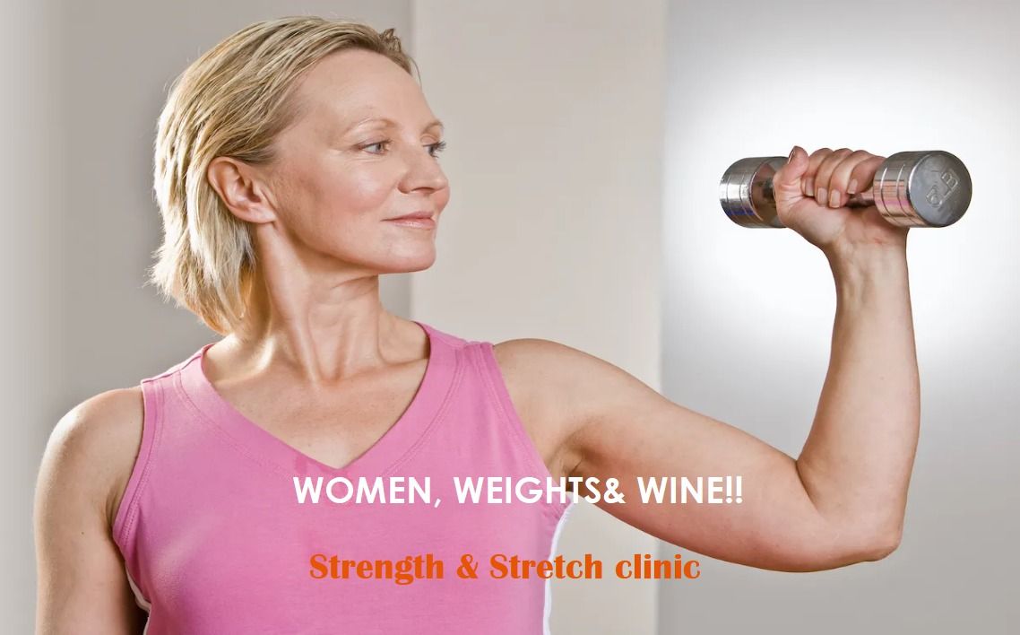 Women, Weights & Wine!! Strength & Stretch Clinic