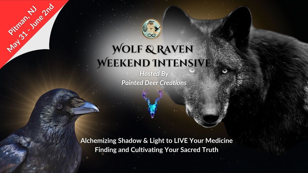 Wolf & Raven Weekend Intensive - Alchemizing Shadow & Light to LIVE Your Medicine