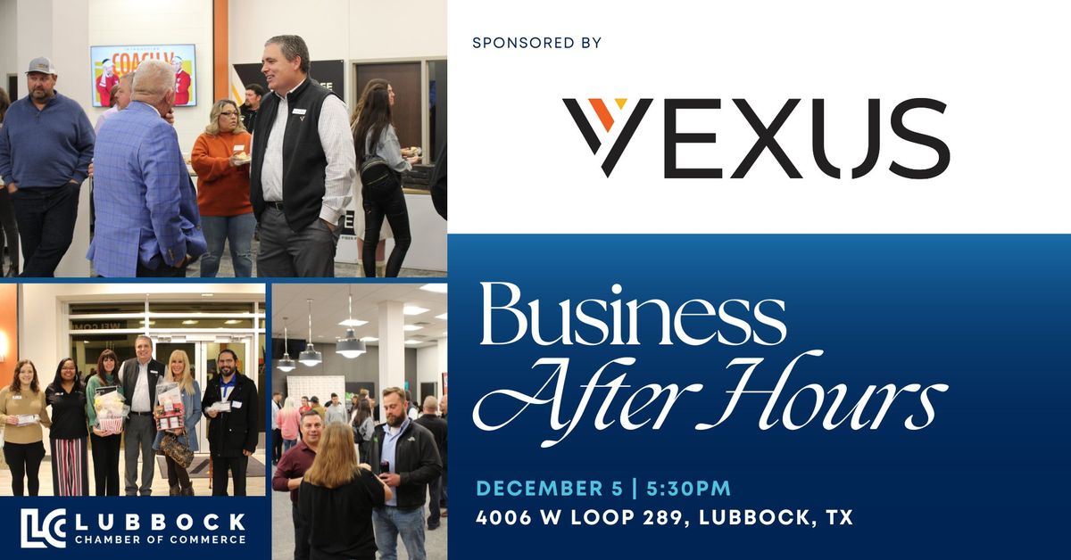 Business After Hours Sponsored by Vexus