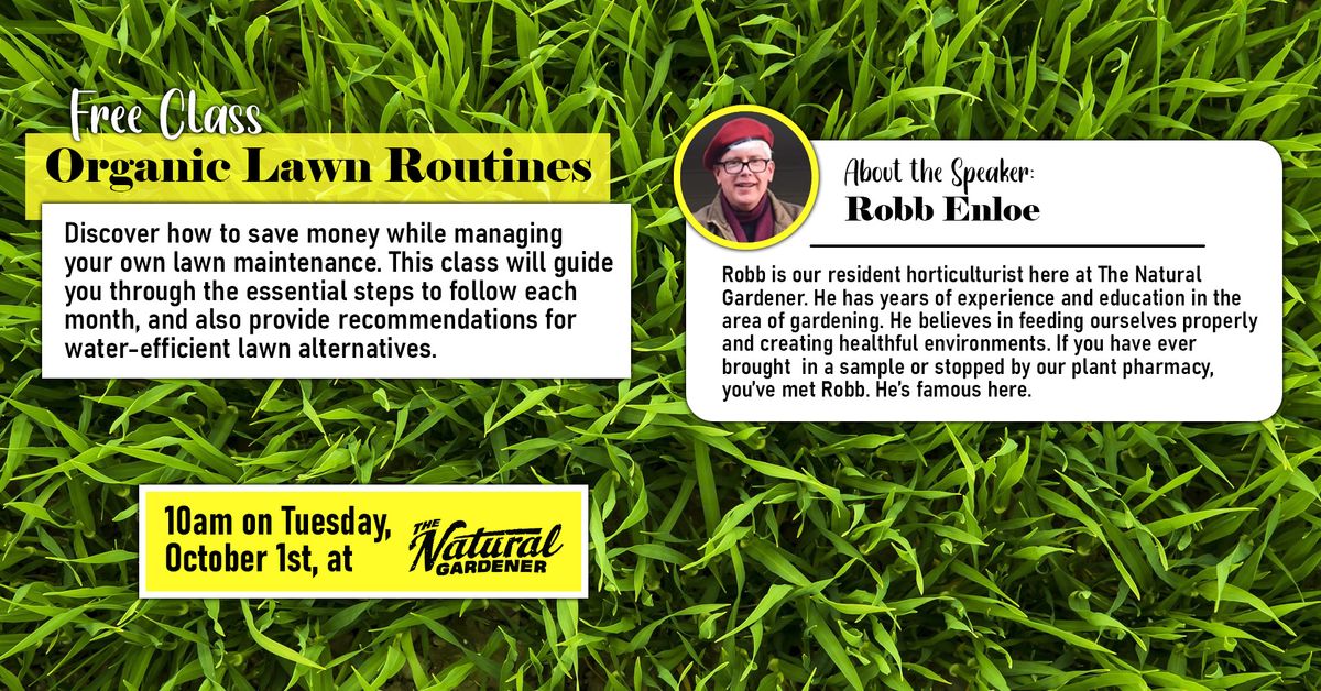 Free Class: Organic Lawn Routines - Presented by Robb Enloe 