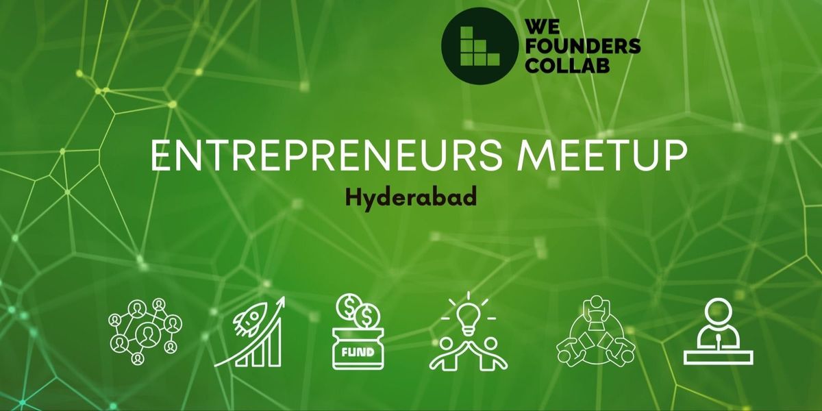 Entrepreneurs Meetup We Founders Collab Hyderabad
