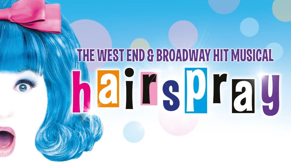 Hairspray The Musical at The Bristol Hippodrome | Mon 24 Feb 2025 - Sat 1 Mar 2025