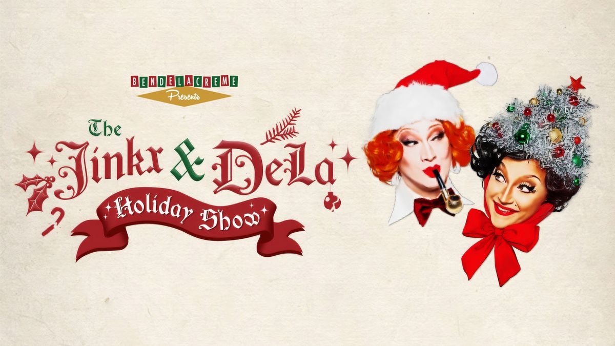 The Jinkx & DeLa Holiday Show