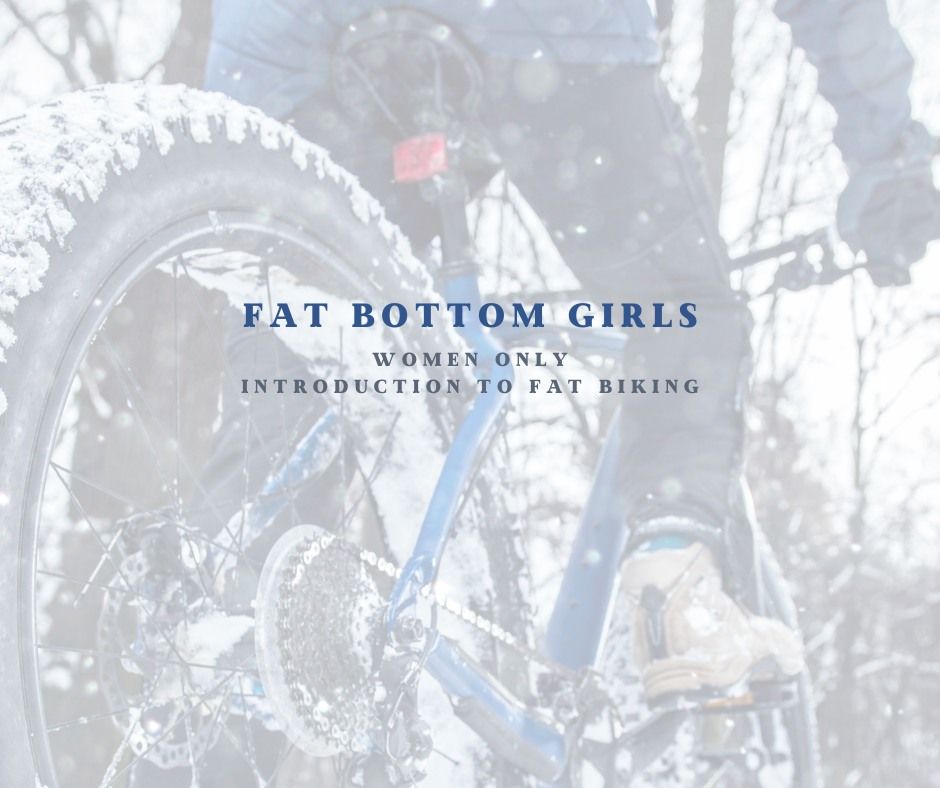 Fat Bottom Girls - Introduction to Fat Biking