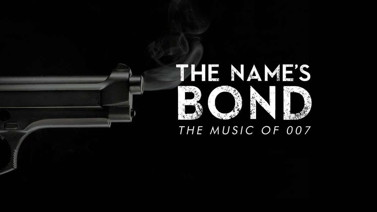 The Name's Bond: The Music of 007 BATEMANS BAY