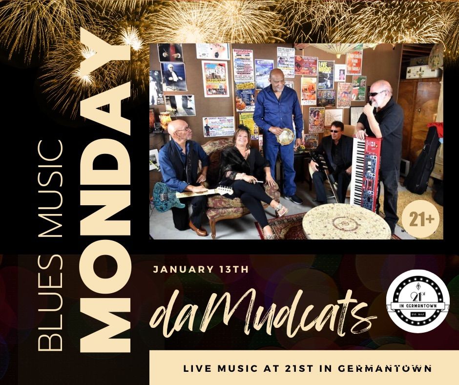 Mudcats Monday Live Performance at 21st in Germantown