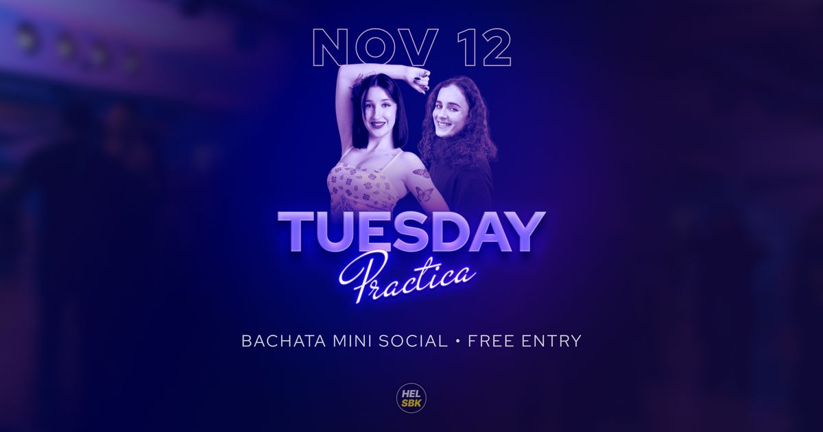 Tuesday Practica \u2014 Bachata Mini Social