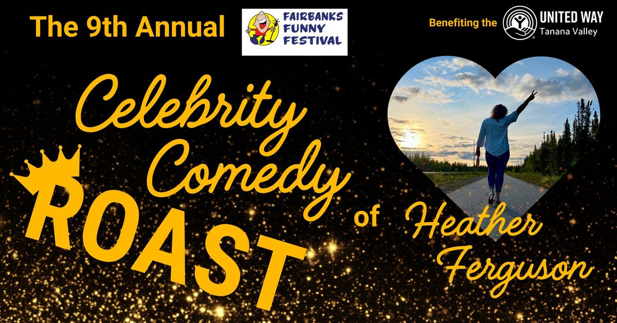 9th Annual Celebrity Comedy Roast of HEATHER FERGUSON