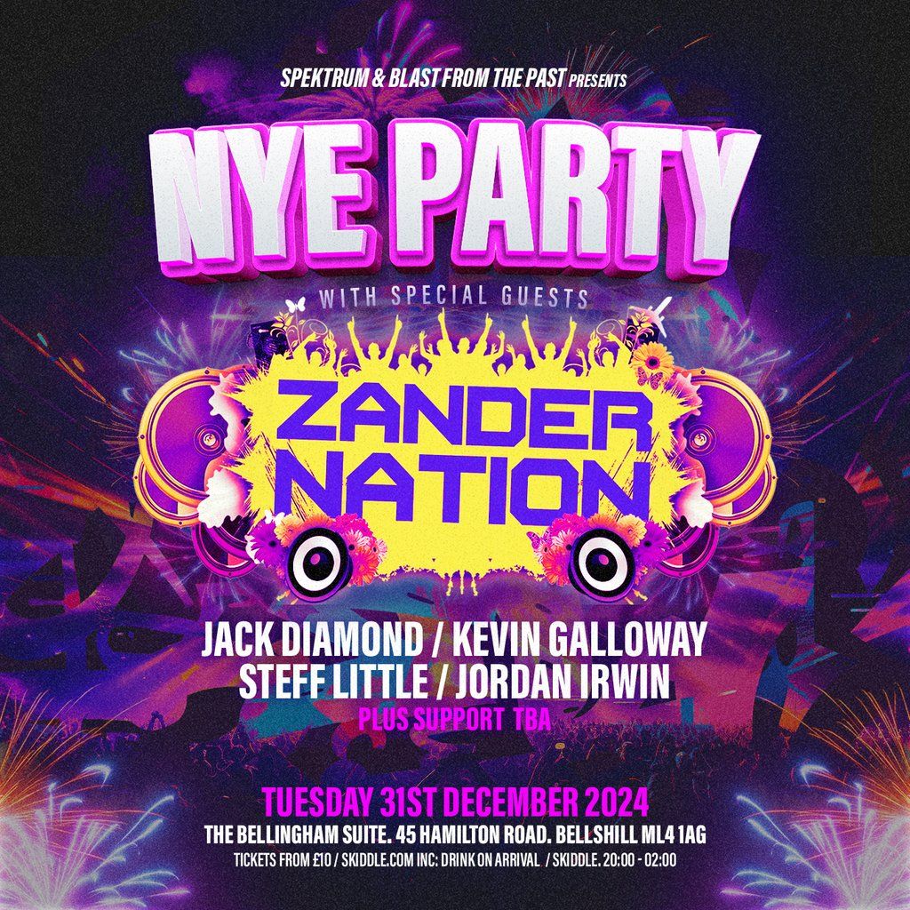 B.F.T.P & Spektrum NYE Party w\/ ZANDER NATION (Bellshill)