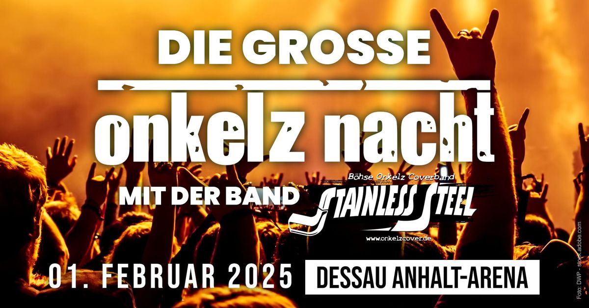 Die gro\u00dfe Onkelz-Nacht in Dessau mit der Band Stainless Steel