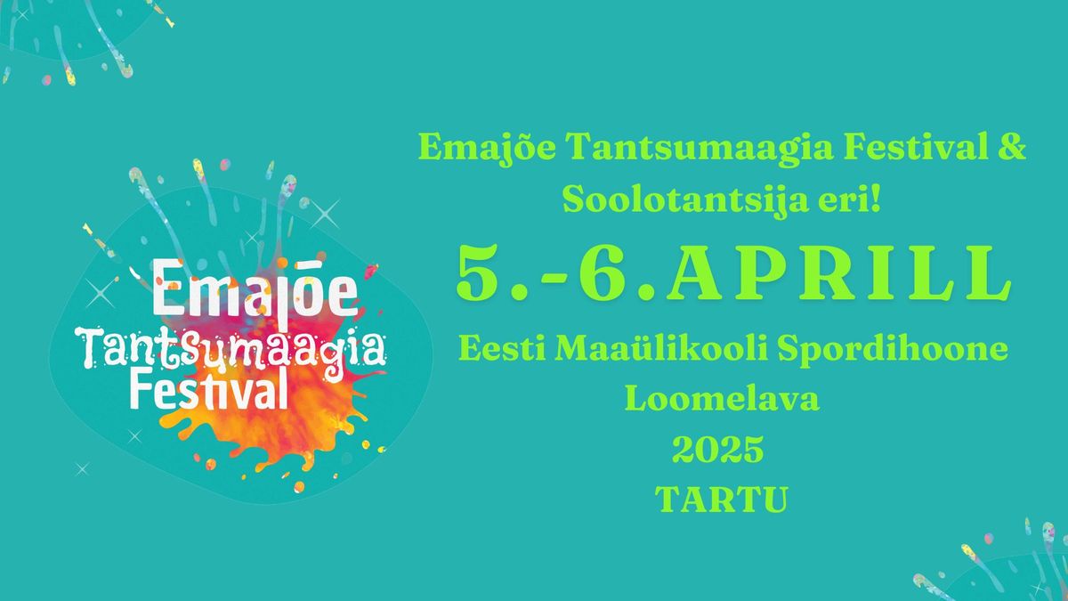 Emaj\u00f5e Tantsumaagia Festival & Soolotantsija eri!