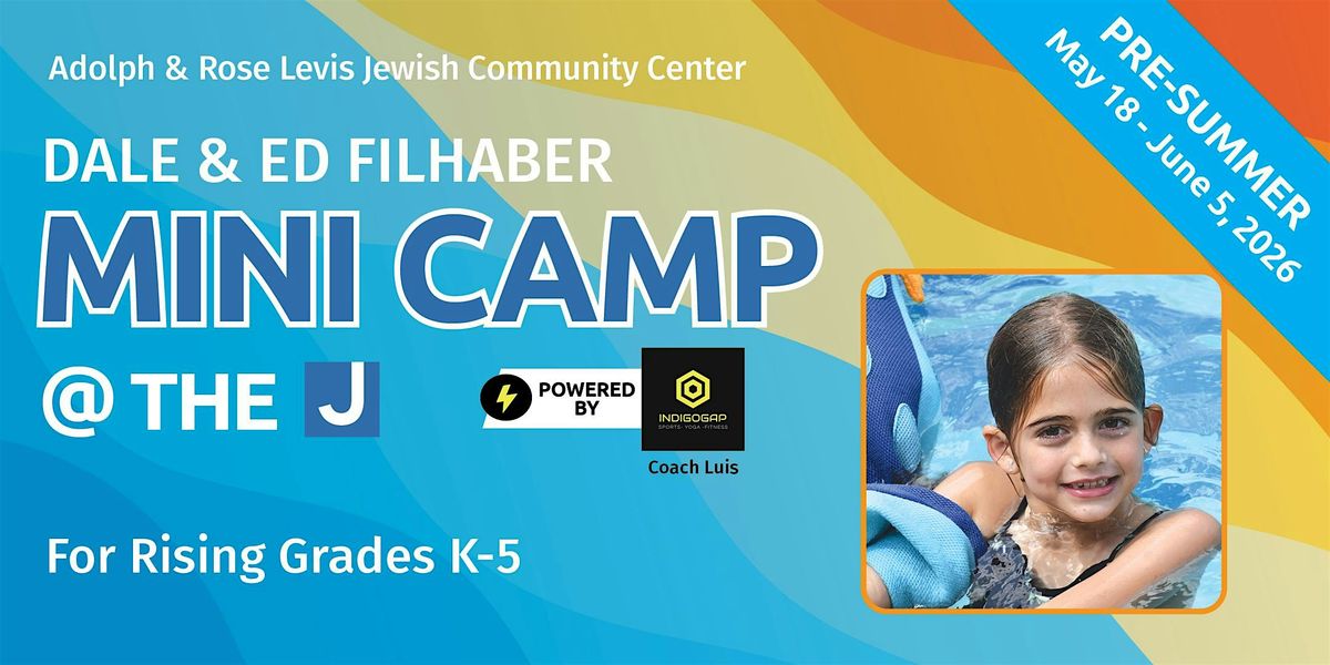 Pre-Summer Mini Camp @ the J: May 18-22, 26-29 & June 1-5