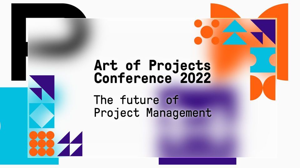 10th \u201cArt of Projects\u201d English-speaking Conference hosted by PMI Budapest, Hungarian Chapter
