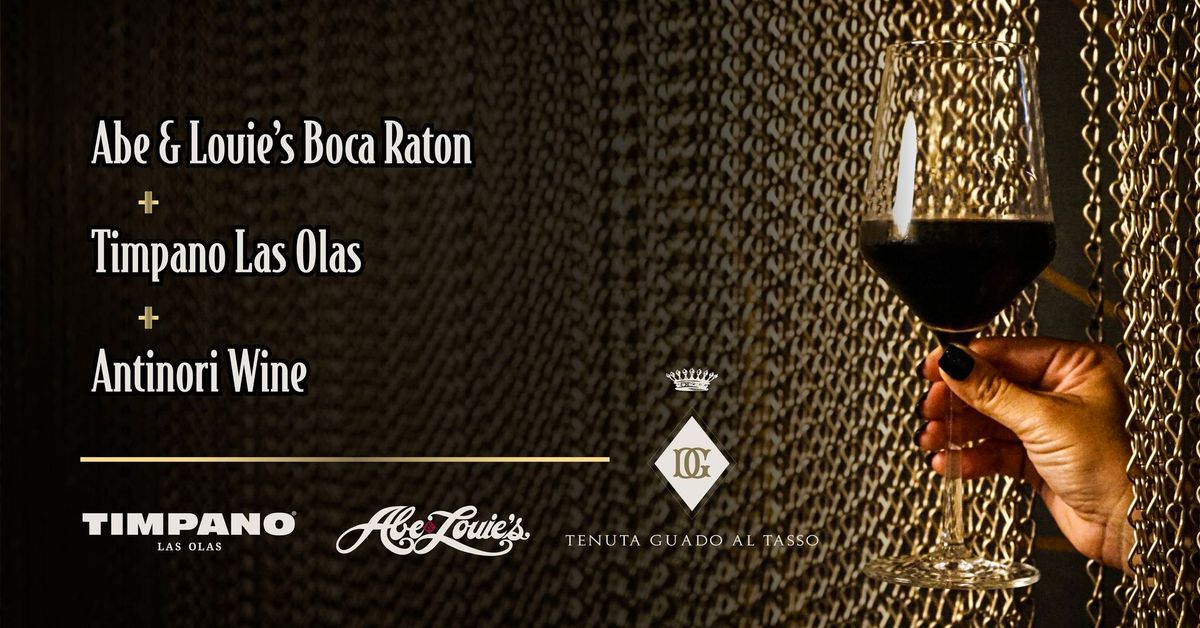 Abe & Louie's Boca Raton X Timpano Las Olas X Antinori Wine Dinneri