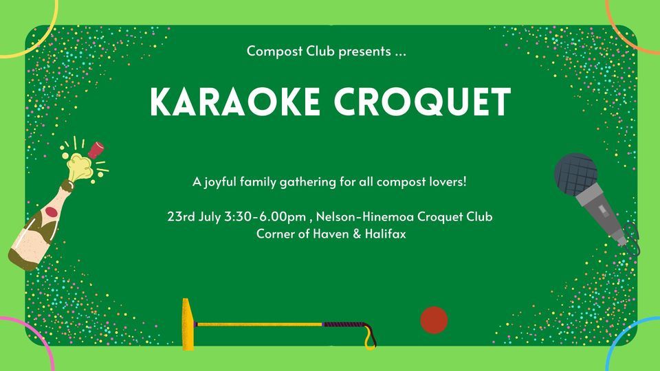 Compost Clubs Karaoke Croquet, NelsonHinemoa Croquet Club, 23 July 2022