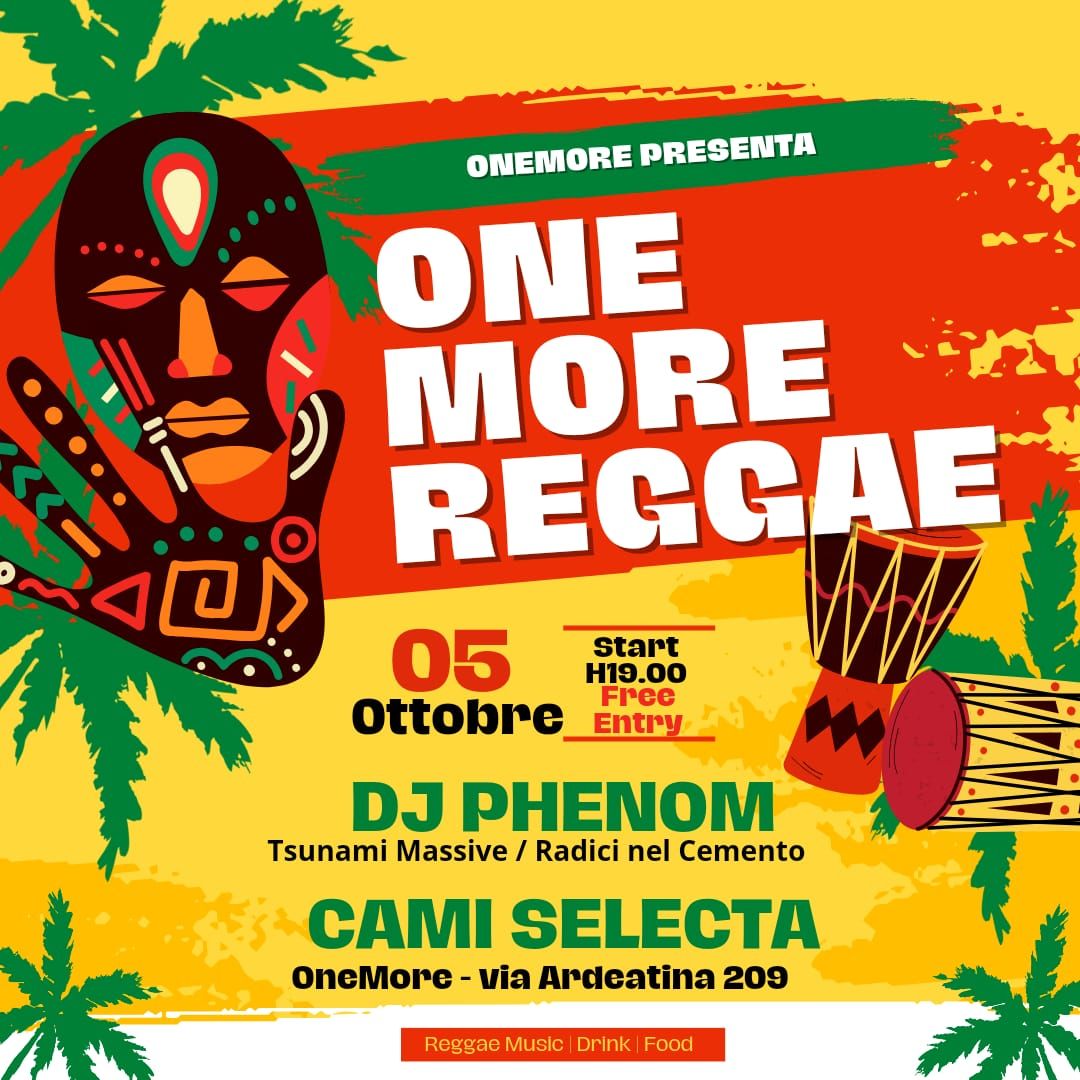 OneMore Reggae w\/ Dj Phenom & Cami Selecta - Free Entry