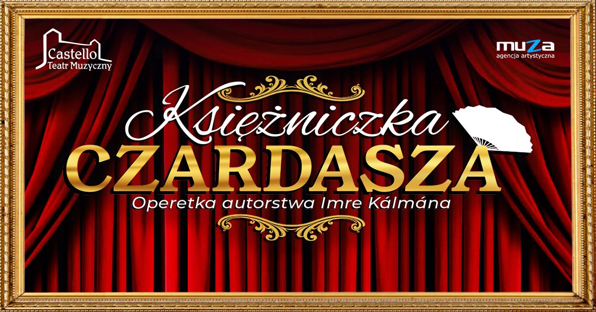 Dzier\u017coni\u00f3w: Teatr Muzyczny Castello: "Ksi\u0119\u017cniczka Czardasza"