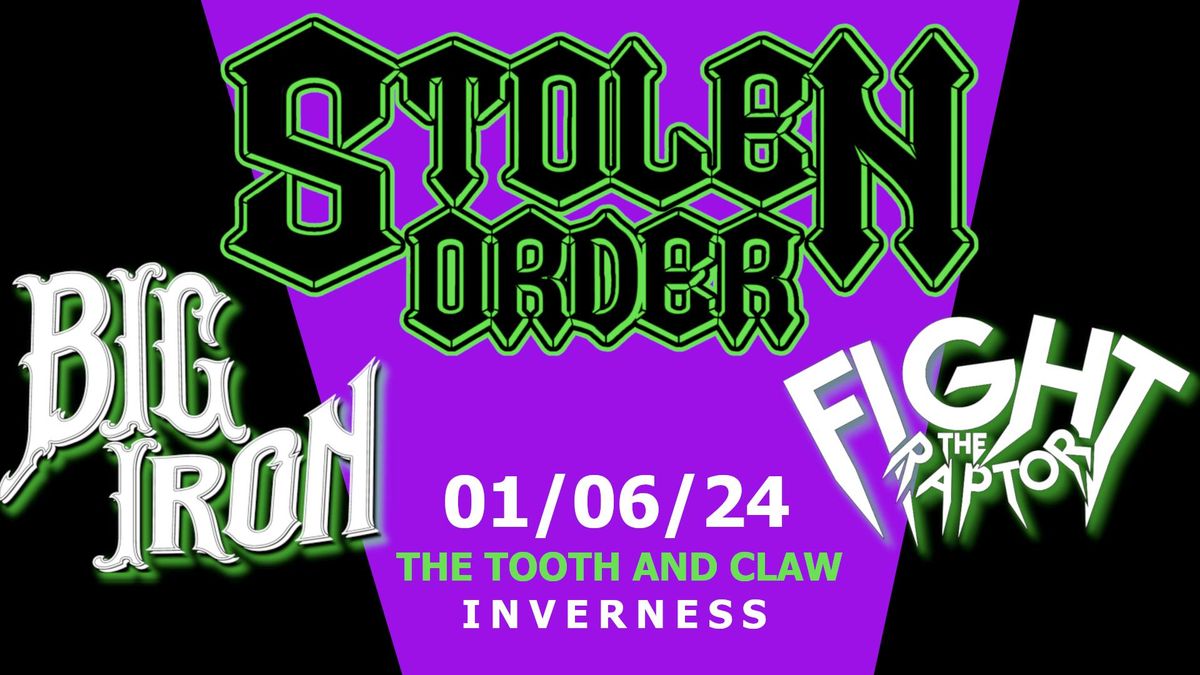 STOLEN ORDER, BIG IRON AND FIGHT THE RAPTOR AT THE TOOTH AND CLAW, INVERNESS