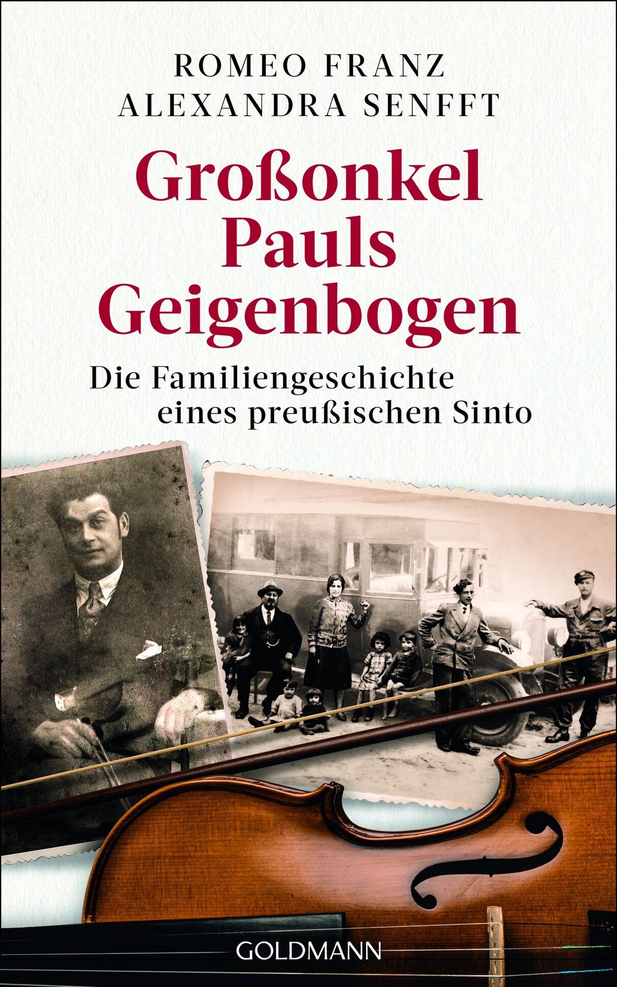 Gro\u00dfonkel Pauls Geigenbogen. Die Familiengeschichte eines preu\u00dfischen Sinto