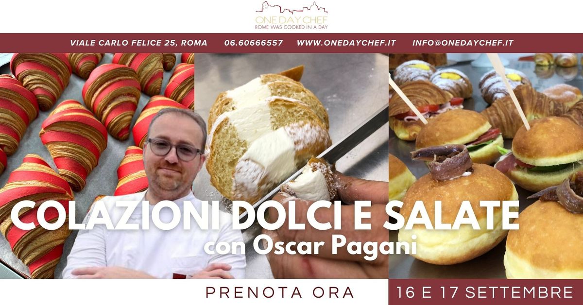 OSCAR PAGANI: COLAZIONI DOLCI E SALATE - 16 e 17 SETTEMBRE 2024