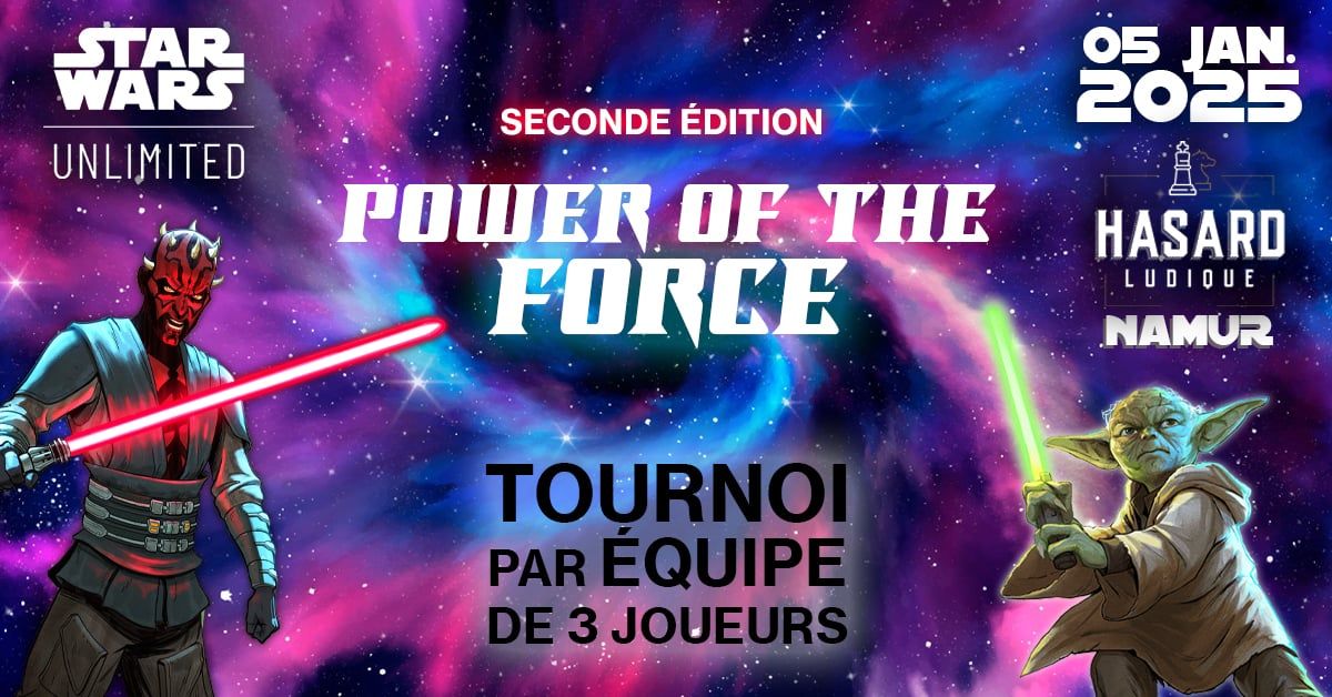 STAR WARS UNLIMITED - TOURNOI PAR \u00c9QUIPE - POWER OF THE FORCE