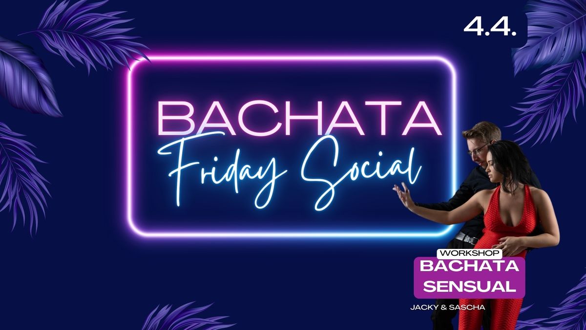 Bachata Friday Social - mit Bachata Sensual Workshop!