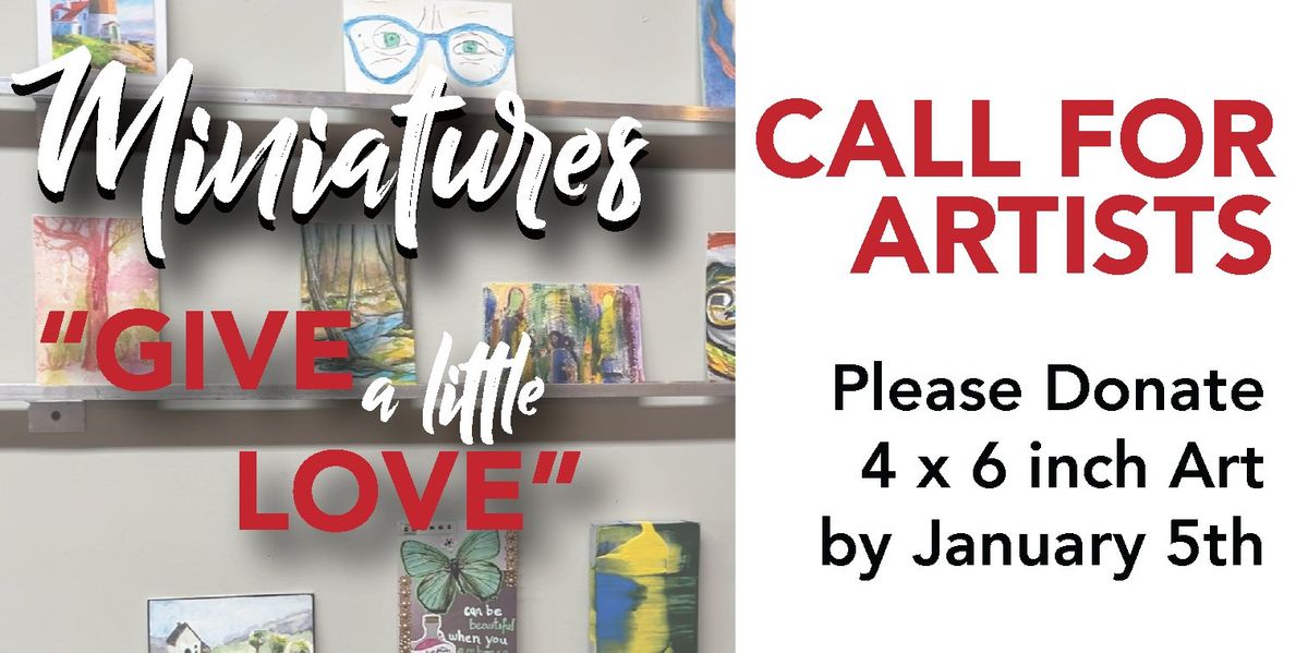 Deadline to Submit Art for Miniatures 2025 "Give a Little Love" Fundraiser