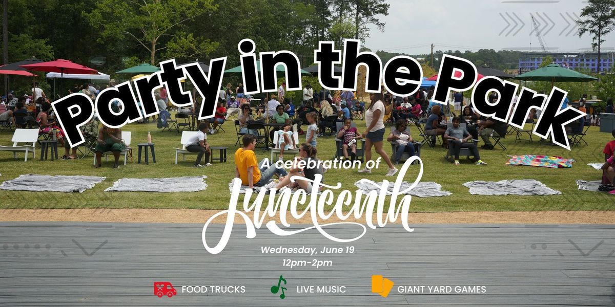 Party In The Park: Juneteenth Edition Free Event