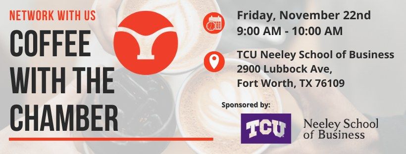 Coffee with the Chamber - TCU Neeley School of Business Graduate Program