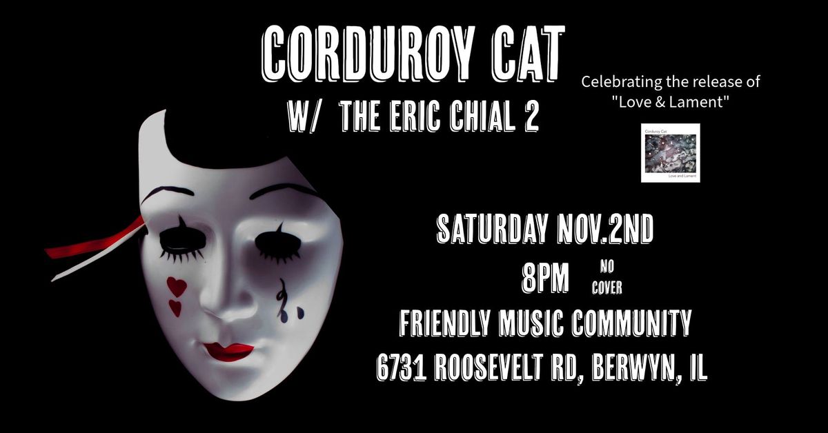 Music Release Party w\/ Corduroy Cat & The Eric Chial 2