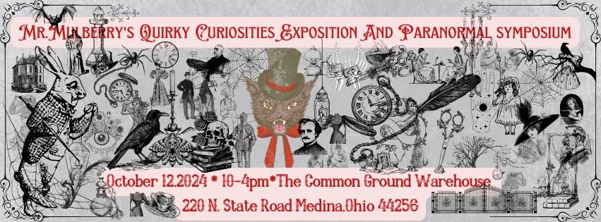 Mr.Mulberry's  Quirky Curiosities Exposition and Paranormal Symposium