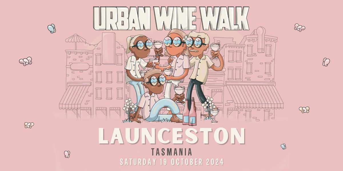 Urban Wine Walk \/\/ Launceston (TAS)