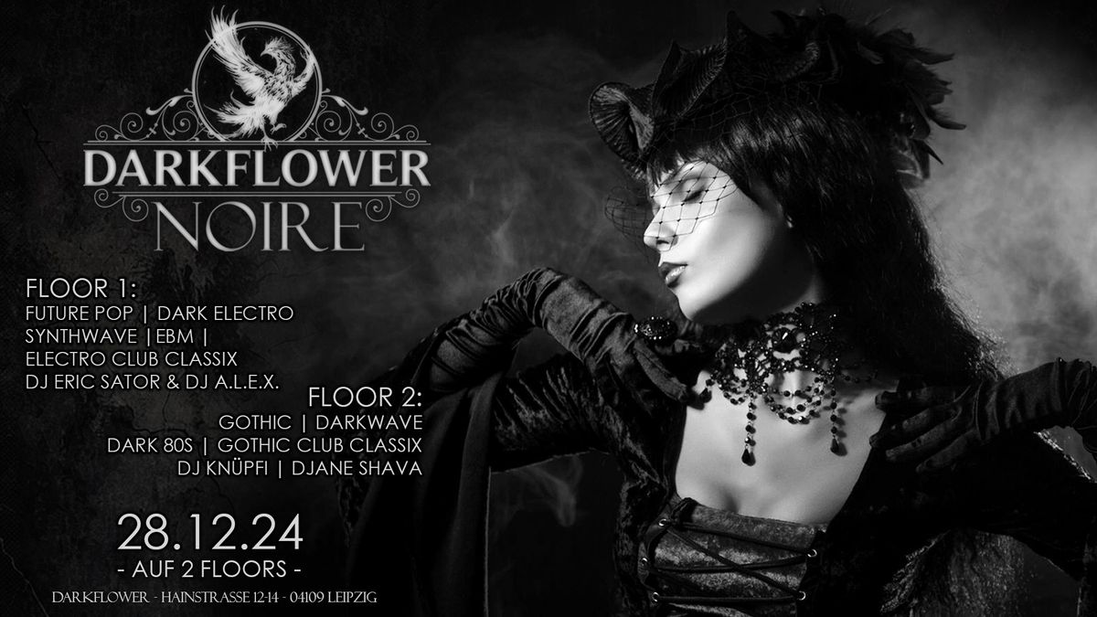 Darkflower Noire - Gothic - Darkwave - Future Pop - Dark Electro - Industrial - Dark 80 auf 2 Floors