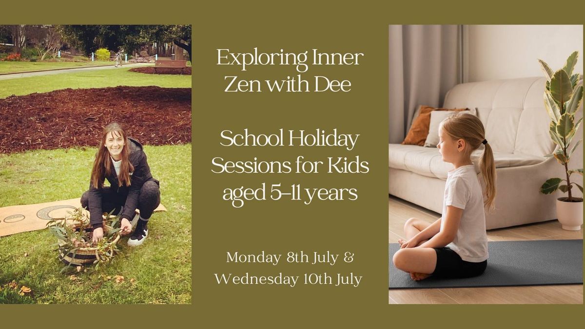  \ud83c\udf1f Exploring Inner Zen with Dee: School Holiday Sessions \ud83c\udf1f