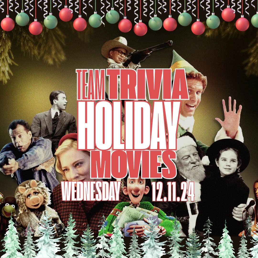 Team Trivia: Holiday Movies!