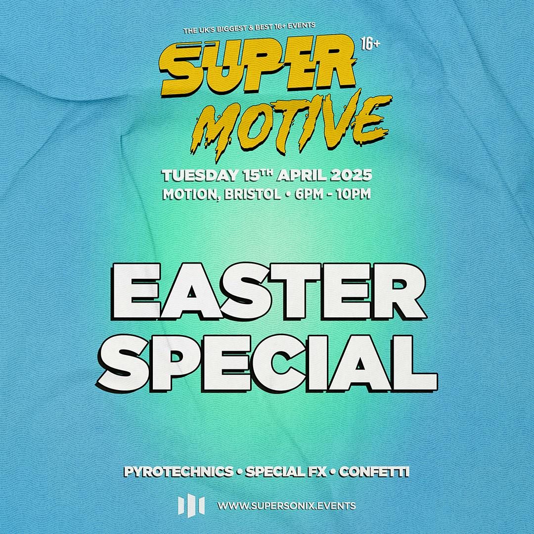 SuperMotive 16+ Easter Rave: Bristol