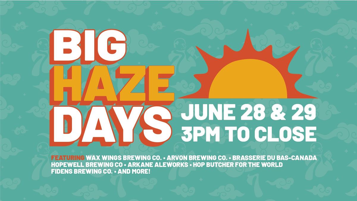 Big Haze Days - Hazy IPA Tap Takeover